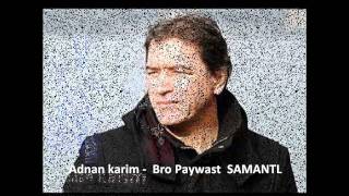 Adnan Karim  Bro Paywast 2010 [upl. by Nirrok389]