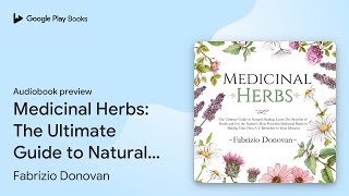 Medicinal Herbs The Ultimate Guide to Natural… by Fabrizio Donovan · Audiobook preview [upl. by Orvil]