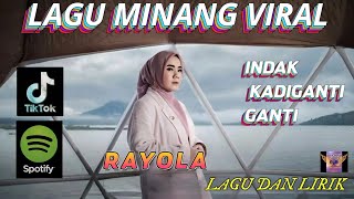 LAGU MINANG VIRAL 🔥vidio RAYOLA‼️INDAK KA DIGANTI GANTI LAILIRIK amp LAGU [upl. by Rediah]