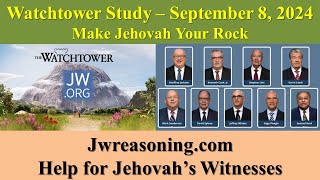 Watchtower Study  September 8 2024  Make Jehovah Your Rock [upl. by Eelac]