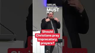 Should Christians pray imprecatory prayers [upl. by Yentruoc986]