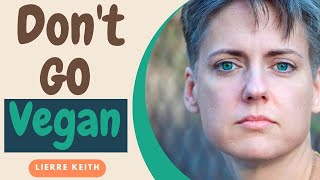 DON’T Go Vegan  Lierre Keith [upl. by Mita]