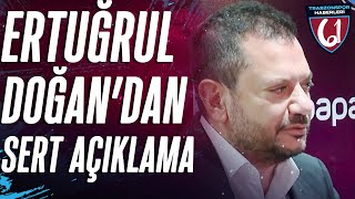 Trabzonspor Başkanı Ertuğrul Doğandan Fenerbahçe Maçı Sonrası Sert Açıklama [upl. by Mirabella470]