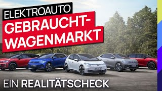 Elektroauto Gebrauchtwagenmarkt  Ein Realitätscheck [upl. by Borman274]