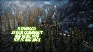 Elvenwood A Skyrim Community And Player Home For PC and Xbox [upl. by Nehcterg]