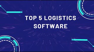 Top 5 Logistics software [upl. by Gerry]