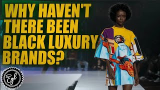 Why Havent There Been Black Luxury Brands [upl. by Monda]