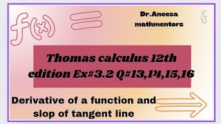 Ex32 Q13141516  Thomas calculus 12th edition slop of tangent line derivative of a function [upl. by Philbo]