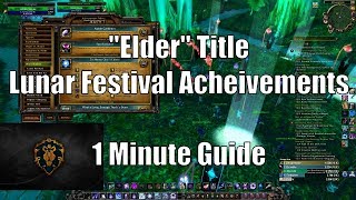 Lunar Festival Achievement 1 Minute Guide Elder Title Guide [upl. by Vatsug335]