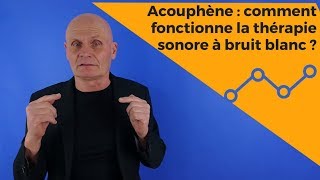 Acouphène  comment fonctionne la thérapie sonore à bruit blanc [upl. by Annamaria]