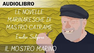 Le novelle marinaresche di mastro Catrame  Il mostro marino  Audiolibro in italiano [upl. by Atolrac769]