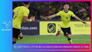 Kelayakan Piala Dunia 2026Asia 2027 Misi balas dendam Wilkin aksi kedua dengan Oman  Nadi Weekend [upl. by Ordep172]