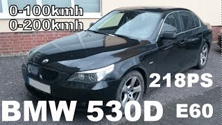 BMW 530D E60 0100 0200kmh 218PS BESCHLEUNIGUNG DRAG TEST [upl. by Oakley]