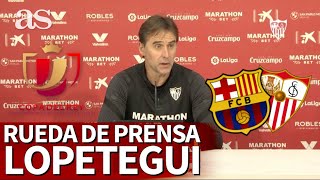 BARCELONA vs SEVILLA  SEMIFINALES DE COPA  Rueda de prensa de LOPETEGUI Diario As [upl. by Jerrie458]