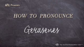 How to Pronounce Gerasenes Real Life Examples [upl. by Namrej722]