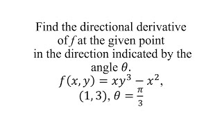 Find the directional derivative of f at the given point in the direction indicated by the angle 𝜃 [upl. by Derdle]