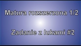 Matura rozszerzona cz 21 Zadanie z lukami 2 [upl. by Riti]