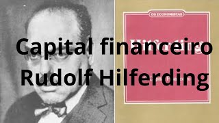 7  O capital financeiro Rudolf Hilferding [upl. by Coniah]