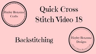 Backstitching Quick Cross Stitch Video 18 [upl. by Cynthla233]