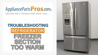 Freezer Section Too Warm  Top 6 Reasons amp Fixes  Kenmore Whirlpool Frigidaire GE amp more [upl. by Aggy]