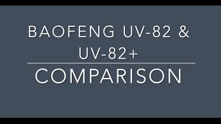 Baofeng UV82 amp UV82 Comparison [upl. by Disini]