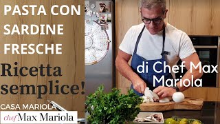 PASTA CON SARDINE FRESCHE  RICETTA SEMPLICE  Chef Max Mariola [upl. by Nabroc]