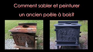 Sabler et peinturer un poêle à bois en fonte  restaurer [upl. by Elbert]