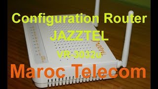 Configuration Dun Routeur JAZZTEL Version 3032u Maroc Telecom [upl. by Earissed]