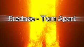 Eredaze  Torn Apart Official Lyrics [upl. by Sirap941]