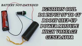 IGNITION COIL DC INPUT 3V TO 6V BOOST STEPUP POWER MODULE HIGH VOLTAGE GENERATOR [upl. by Yajnas]