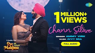 Chann Sitare  Audio Song  Ammy Virk  Tania  Simerjit Singh  Avvy Sra  New Punjabi Songs 2023 [upl. by Greiner]