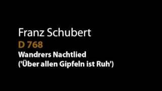 Schubert D 768 Wandrers Nachtlied Über allen Gipfeln ist Ruhwmv [upl. by Gilford]