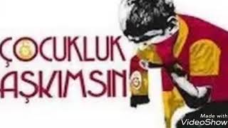 ÇOCUKLUK AŞKIMSIN  GALATASARAY [upl. by Carny]