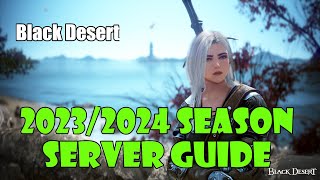 Black Desert New 20232024 Eternal Season Server Guide  New and Experienced Player Walkthrough [upl. by Hanway595]