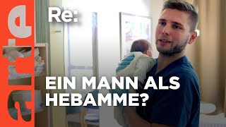 Die Hebamme ist ein Mann  ARTE RE [upl. by Dlnaod]