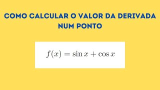 como calcular o valor da derivada num ponto [upl. by Anassor]