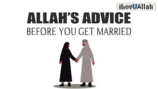 ALLAHS ADVICE BEFORE YOU GET MARRIED [upl. by Marjory]