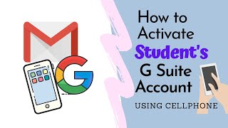 How to Activate Students G Suite Account Using Cellphone [upl. by Albrecht]