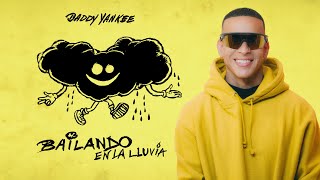 Daddy Yankee  Bailando en la Lluvia Lyric Oficial [upl. by Nrubliw]