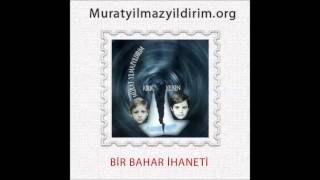 Murat Yılmazyıldırım  Bir Bahar Ihaneti [upl. by Davida]