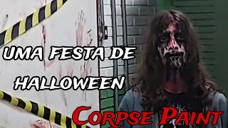 Fui em uma festa de halloween de CORPSE PAINT [upl. by Engis503]