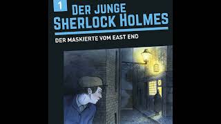 Der junge Sherlock Holmes  Folge 1 Der Maskierte vom East End Komplettes Hörspiel [upl. by Reggi]