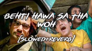 Behti Hawa Sa Tha Wo lofi songs slowedreverb 3 idiots  TR Music [upl. by Nymsaj]