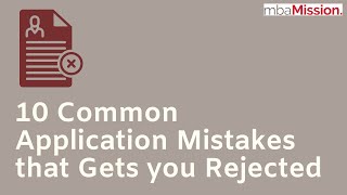 10 Common Mistakes in MBA Applications that Gets you Rejected [upl. by Nref434]