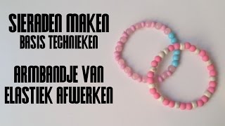 Armbandje van Elastiek Afwerken  Sieraden Maken Basistechnieken [upl. by Steel902]