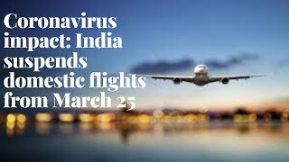 India has suspended all domestic flights effective March 25 [upl. by Ruthanne]