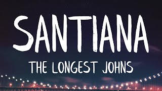 The Longest Johns  Santiana Lyrics Best Version  Away Santiana [upl. by Isnyl766]