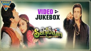 Sahibaan Hindi Movie Video Jukebox  Sanjay Dutt Madhuri Dixit Rishi Kapoor  Eagle Music [upl. by Dickens]