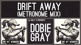 Dobie Gray  Drift Away Metronome Mix [upl. by Naraa]