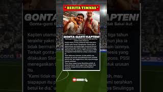 Timnas Gonta ganti kapten beritatimnasindonesiaterbaru football beritabolatimnas beritabola [upl. by Ytsud]